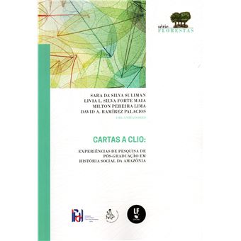 Cartas A Clio: Experiências De Pesquisa De Pós-Graduação Em História Social Da Amazônia - 1