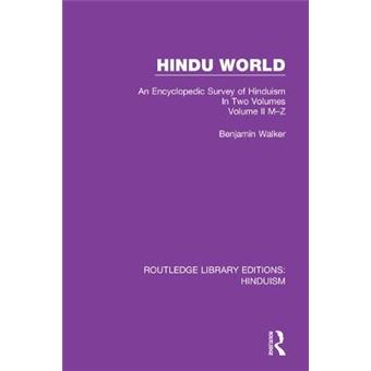 Hindu World An Encyclopedic Survey Of Hinduism In Two Volumes Volume Ii Mz Routledge Library Editions Hinduism - 1