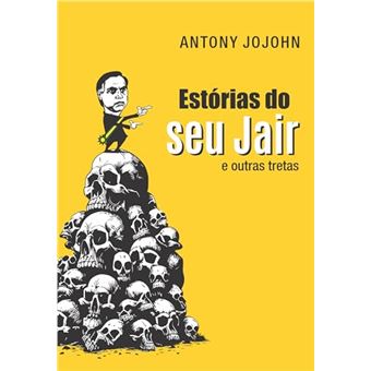 Estórias Do Seu Jair: E Outras Tretas - 1