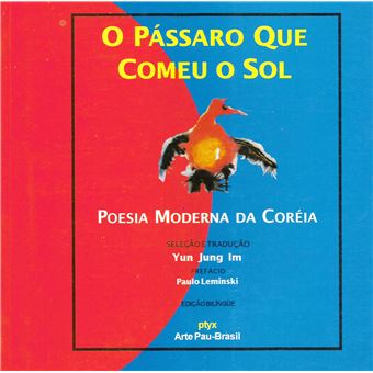 O Pássaro Que Comeu O Sol: Poesia Moderna Da Coréia - 1