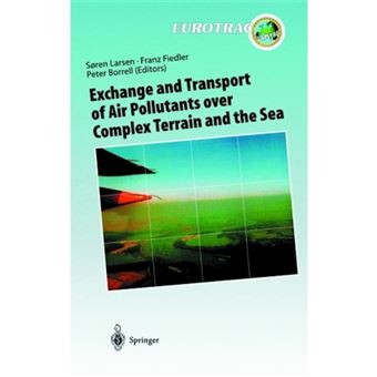 Exchange and Transport of Air Pollutants over Complex Terrain and the Sea - Field Measurements and Numerical Modelling : Ship, Ocean Platform and Laboratory Measurements - Hardback - 2000 - 1