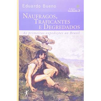 Náufragos, Traficantes E Degredados - Coleção Terra Brasilis. Volume Ii - 1