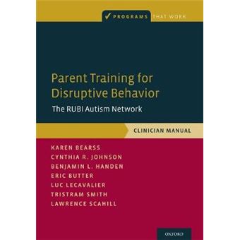 Parent Training For Disruptive Behavior The Rubi Autism Network, Clinician Manual Programs That Work - 1