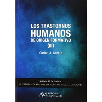 Los trastornos humanos de origen formativo III - 1