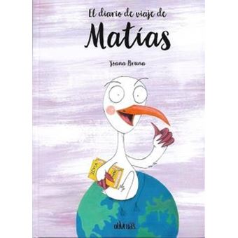 El Diario De Viaje De Matias - 1