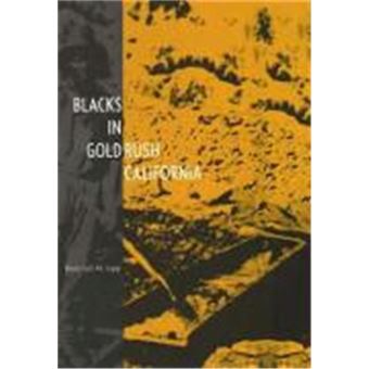 Blacks In Gold Rush California, Yale Western Americana Series - 1