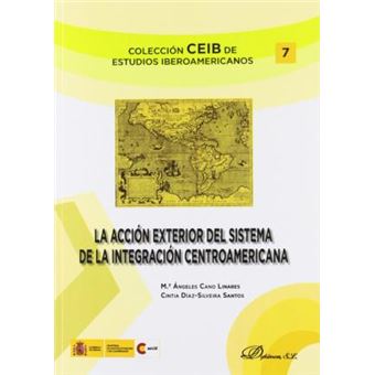 La acción exterior del sistema de integración centroamericana / The external action of the Central American Integration System - 1