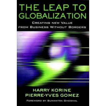 Leap to Globalization - Creating New Value from Business without Borders - Hardback - 2002 - 1