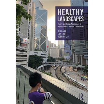 Healthy Landscapes Theory and Design Approaches to Promote Health in Urban Communities - 1