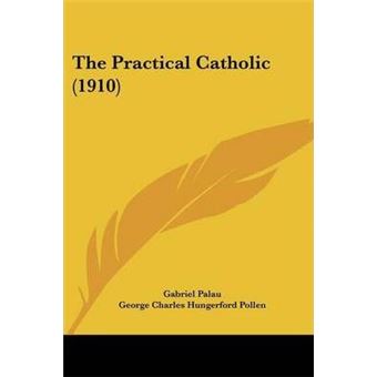 The Practical Catholic - 1