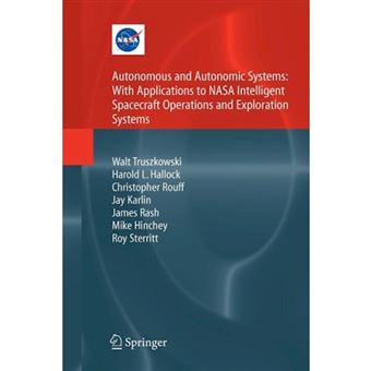Autonomous and Autonomic Systems - With Applications to NASA Intelligent Spacecraft Operations and Exploration Systems - Paperback - 2012 - 1