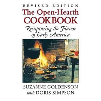 Openhearth Cookbook Recapturing The Flavor Of Early America, 1St Edition - 1