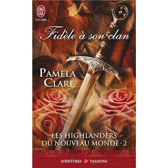 Les Highlanders Du Nouveau Monde T.2 : Fidele A Son Clan - 1