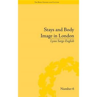Stays And Body Image In London The Staymaking Trade, 16801810 The Body, Gender And Culture - 1