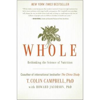 Whole : Rethinking the Science of Nutrition - 1