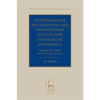 Interregional Recognition and Enforcement of Civil and Commercial Judgments : Lessons for China from US and EU Law - 1