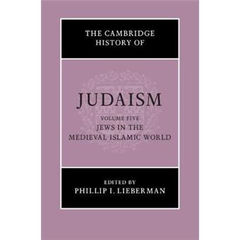 The Cambridge History Of Judaism: Volume 5, Jews In The Medieval Islamic World - 1