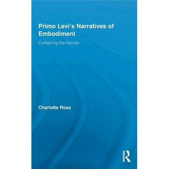 Primo Levi's Narratives of Embodiment - Containing the Human - Hardback - 2010 - 1