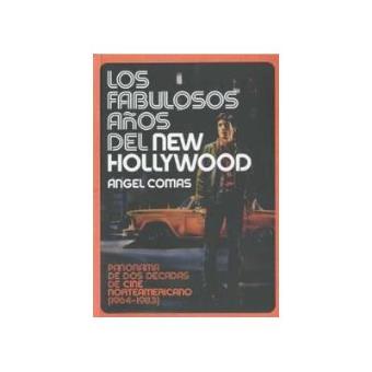 Fabulosos aÑos del new hollywood panorama de dos decadas de - 1