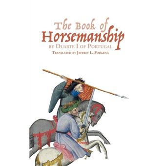 The Book Of Horsemanship By Duarte I Of Portugal By Boydell & Brewer Ltd - 1