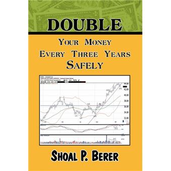 Double Your Money Every Three Years Safely - Paperback / softback - 2009 - 1