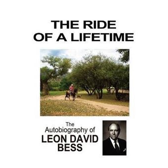 The Ride of a Lifetime : The Autobiography of Leon David Bess - 1
