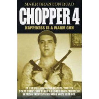 Chopper 4 : Happiness is a Warm Gun - 1