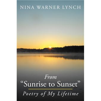 From Sunrise to Sunset - Poetry of My Lifetime - Paperback / softback - 2011 - 1