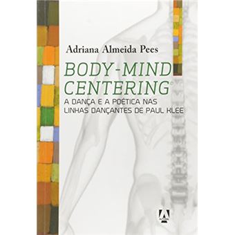 Body-Mind Centering: A Dança E A Poética Nas Linhas Dançantes De Paul Klee - 1