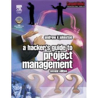 A Hacker's Guide to Project Management - Paperback - 2003 - 1