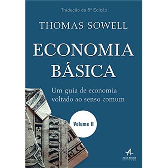Economia Básica - Um Guia de Economia Voltado ao Senso Comum | Volume 2 - 1