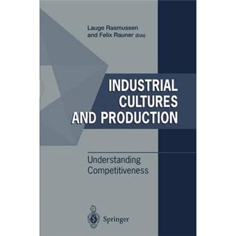 Industrial Cultures and Production - Understanding Competitiveness - Paperback - 1996 - 1
