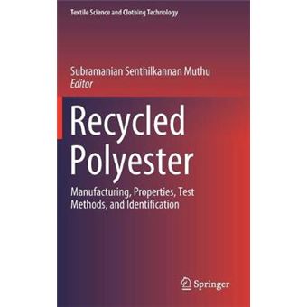Recycled Polyester Manufacturing, Properties, Test Methods, And Identification Textile Science And Clothing Technology - 1