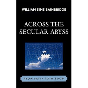 Across the Secular Abyss : From Faith to Wisdom - 1