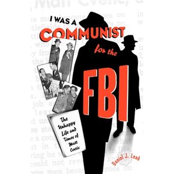 I Was a Communist for the FBI - The Unhappy Life and Times of Matt Cvetic - Paperback - 2000 - 1