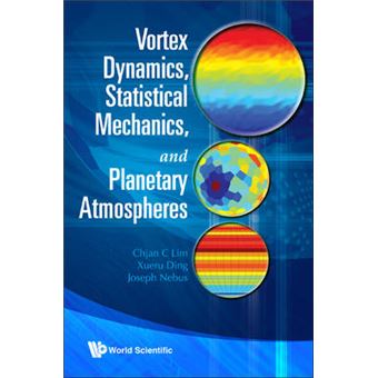 Vortex Dynamics, Statistical Mechanics, and Planetary Atmospheres - Paperback - 2009 - 1