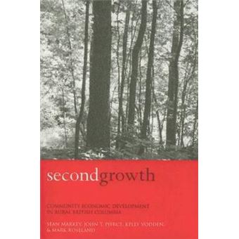 Second Growth - Community Economic Development in Rural British Columbia - Paperback - 2006 - 1