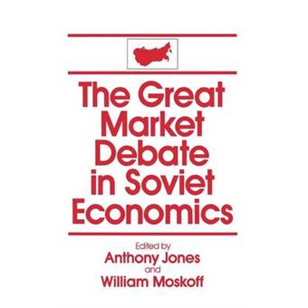 The Great Market Debate in Soviet Economics - An Anthology - Hardback - 1991 - 1
