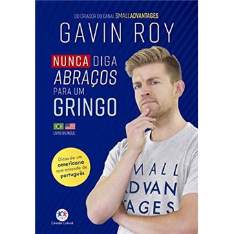 Nunca Diga Abracos Para Um Gringo - 1