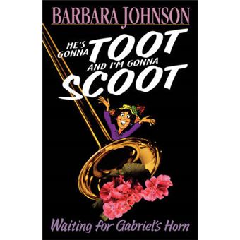 He'S Gonna Toot And I'M Gonna Scoot Waiting For Gabriel'S Horn - 1