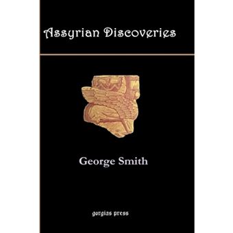Assyrian Discoveries - An Account of Explorations and Discoveries on the Site of Nineveh - Hardback - 2002 - 1