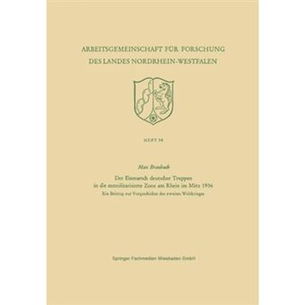 Der Einmarsch Deutscher Truppen in Die Entmilitarisierte Zone Am Rhein Im Marz 1936 - Ein Beitrag Zur Vorgeschichte Des Zweiten Weltkrieges - Paperback / softback - 1956 - 1