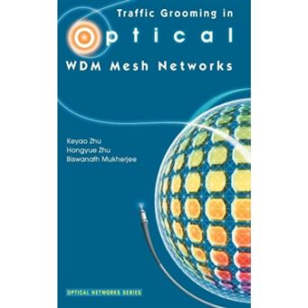 Traffic Grooming in Optical WDM Mesh Networks - Hardback - 2005 - 1
