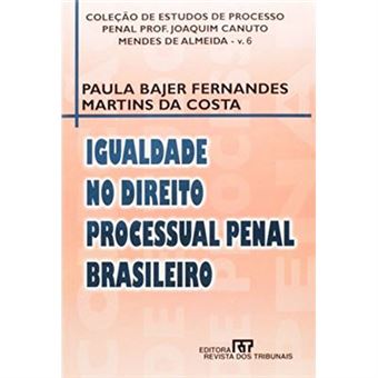 Igualdade No Direito Processual Penal Brasileiro,  Coleðcäao De Estudos De Processo Penal Prof. Joaquim Canuto Mendes De Almeida - 1