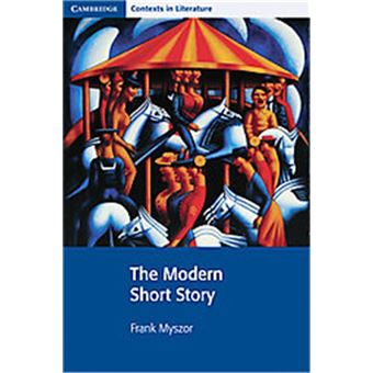 The Modern Short Story, Cambridge Contexts In Literature Series - 1