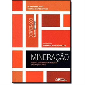Mineração. Doutrina, Jurisprudência, Legislação E Regulação Setorial - Coleção Direito Econômico - 1
