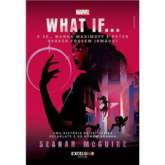 What If. E Se. Wanda Maximoff E Peter Parker Fossem Irmãos? - 1