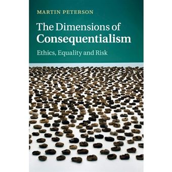 The Dimensions of Consequentialism - Ethics, Equality and Risk - Paperback - 2015 - 1
