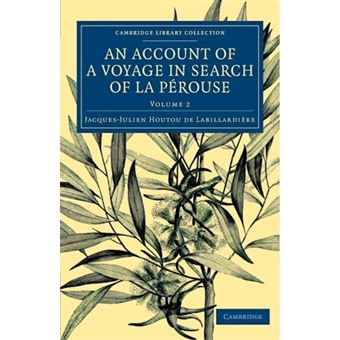 An Account of a Voyage in Search of La Perouse - Undertaken by Order of the Constituent Assembly of France, and Performed in the Years 1791, 1792, and 1793 - Paperback - 2014 - 1