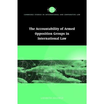 The Accountability Of Armed Opposition Groups In International Law, Cambridge Studies In International And Comparative Law, 24 - 1